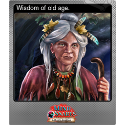 Wisdom of old age. (Foil)