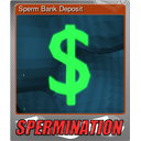 Sperm Bank Deposit (Foil)
