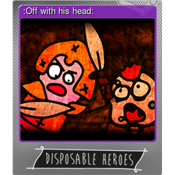 :Off with his head: (Foil)
