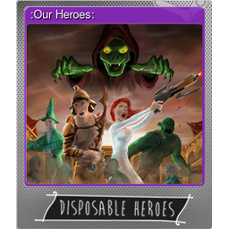 :Our Heroes: (Foil)