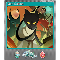 Ush Galesh (Foil Trading Card)