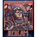 The Denizens of BEDLAM