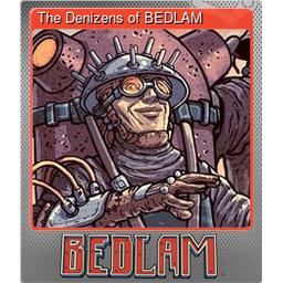 The Denizens of BEDLAM (Foil)