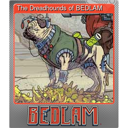 The Dreadhounds of BEDLAM (Foil)