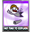 Am I you from the present? (Foil)