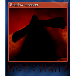 Shadow monster
