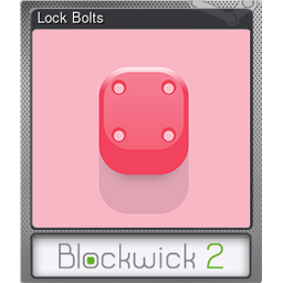 Lock Bolts (Foil)
