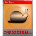 Slow Down (Foil)
