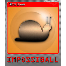 Slow Down (Foil)