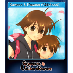 Kawase & Kawase (Childhood)