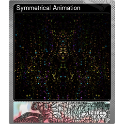 Symmetrical Animation (Foil)