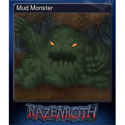Mud Monster
