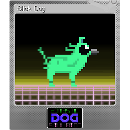 Slick Dog (Foil)
