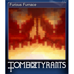 Furious Furnace