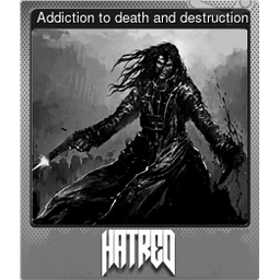 Addiction to death and destruction (Foil)
