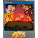 Troubles (Foil)