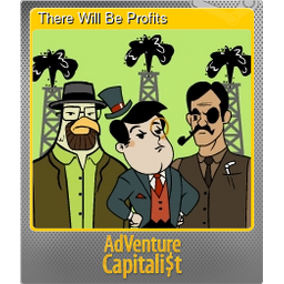 There Will Be Profits (Foil)