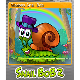 Glorious Snail Bob (Foil)