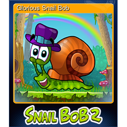 Glorious Snail Bob