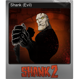 Shank (Evil) (Foil)