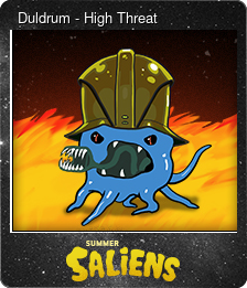 Series 1 - Card 9 of 10 - Duldrum - High Threat