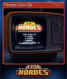 Series 1 - Card 8 of 8 - Hordes Coin-Op