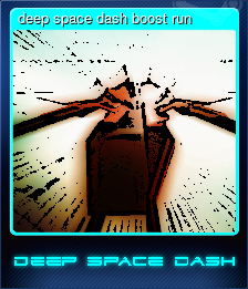 Series 1 - Card 2 of 5 - deep space dash boost run