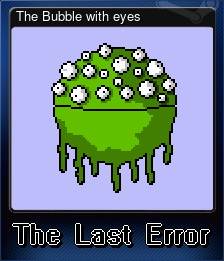 The Bubble with eyes