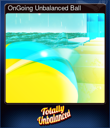 Series 1 - Card 5 of 10 - OnGoing Unbalanced Ball