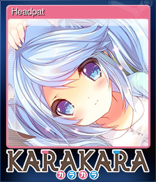 Series 1 - Card 3 of 6 - Headpat