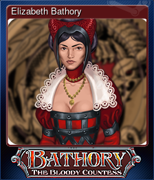 Series 1 - Card 6 of 6 - Elizabeth Bathory