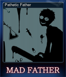 Series 1 - Card 1 of 5 - Pathetic Father