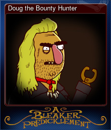 Series 1 - Card 11 of 12 - Doug the Bounty Hunter