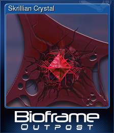 Series 1 - Card 5 of 8 - Skrillian Crystal