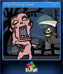Series 1 - Card 6 of 6 - The Clicking Dead