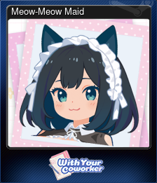 Series 1 - Card 3 of 5 - Meow-Meow Maid