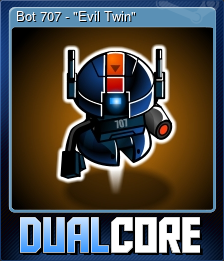 Series 1 - Card 5 of 6 - Bot 707 - "Evil Twin"