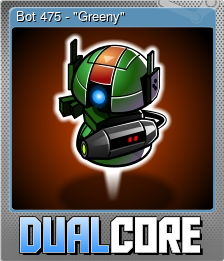 Series 1 - Card 2 of 6 - Bot 475 - "Greeny"