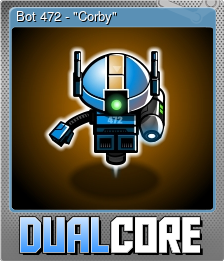 Series 1 - Card 6 of 6 - Bot 472 - "Corby"