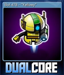 Series 1 - Card 1 of 6 - Bot 478 - "Yellowy"
