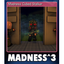 Madness Cubed Stalker