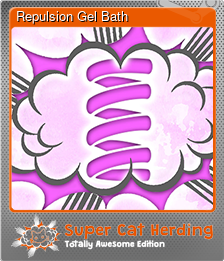 Series 1 - Card 7 of 13 - Repulsion Gel Bath