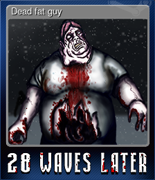 Series 1 - Card 3 of 5 - Dead fat guy