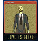 The Pawn