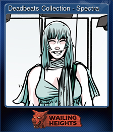 Series 1 - Card 4 of 6 - Deadbeats Collection - Spectra