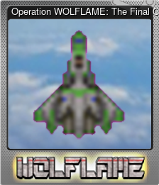 Series 1 - Card 1 of 7 - Operation WOLFLAME: The Final Offensive