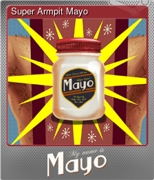 Series 1 - Card 4 of 5 - Super Armpit Mayo