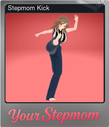 Series 1 - Card 6 of 11 - Stepmom Kick