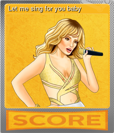 Series 1 - Card 7 of 7 - Let me sing for you baby