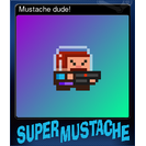 Mustache dude!